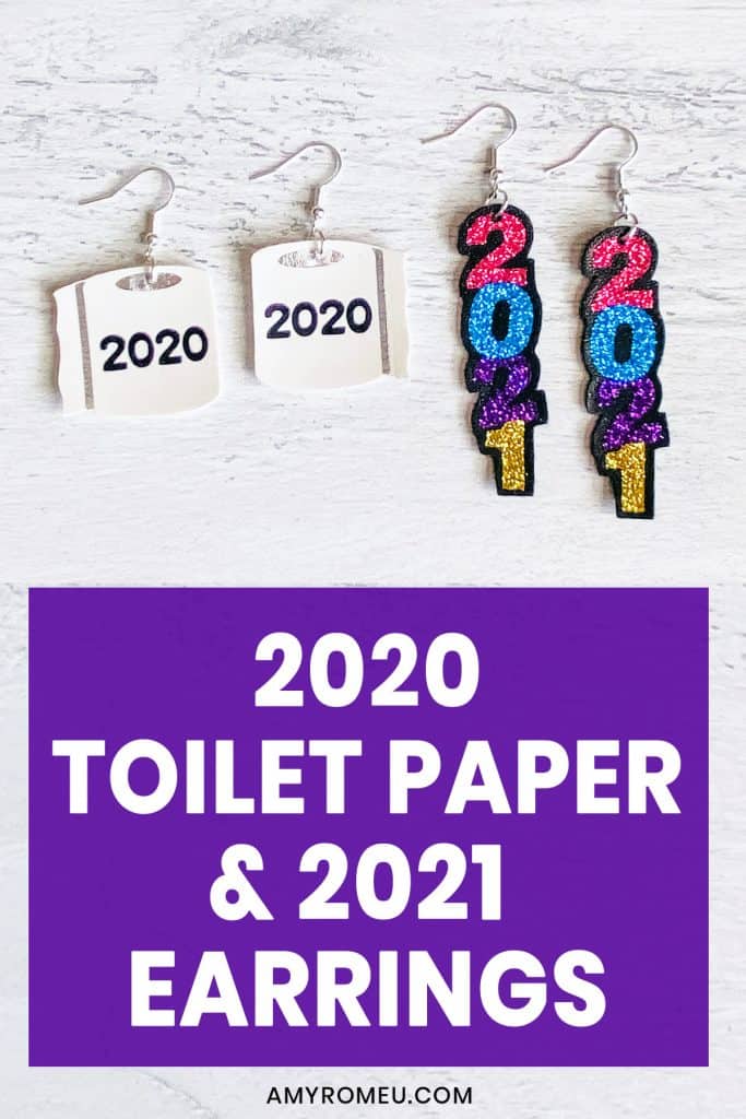 2020 Toilet Paper Earrings and 2021 New Year's Eve Earrings made with a Cricut