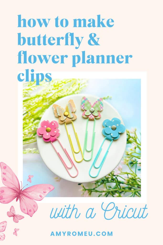 DIY Cricut Butterfly and Flower Planner Clips