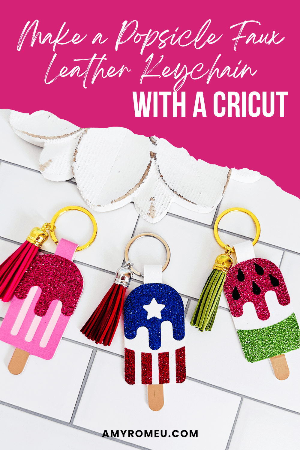 How to Make Summer Popsicle Faux Leather Keychains with a Cricut Amy