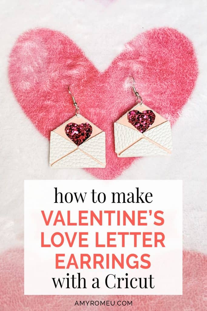 DIY Cricut Valentine's Day Love Letter Earrings - Amy Romeu