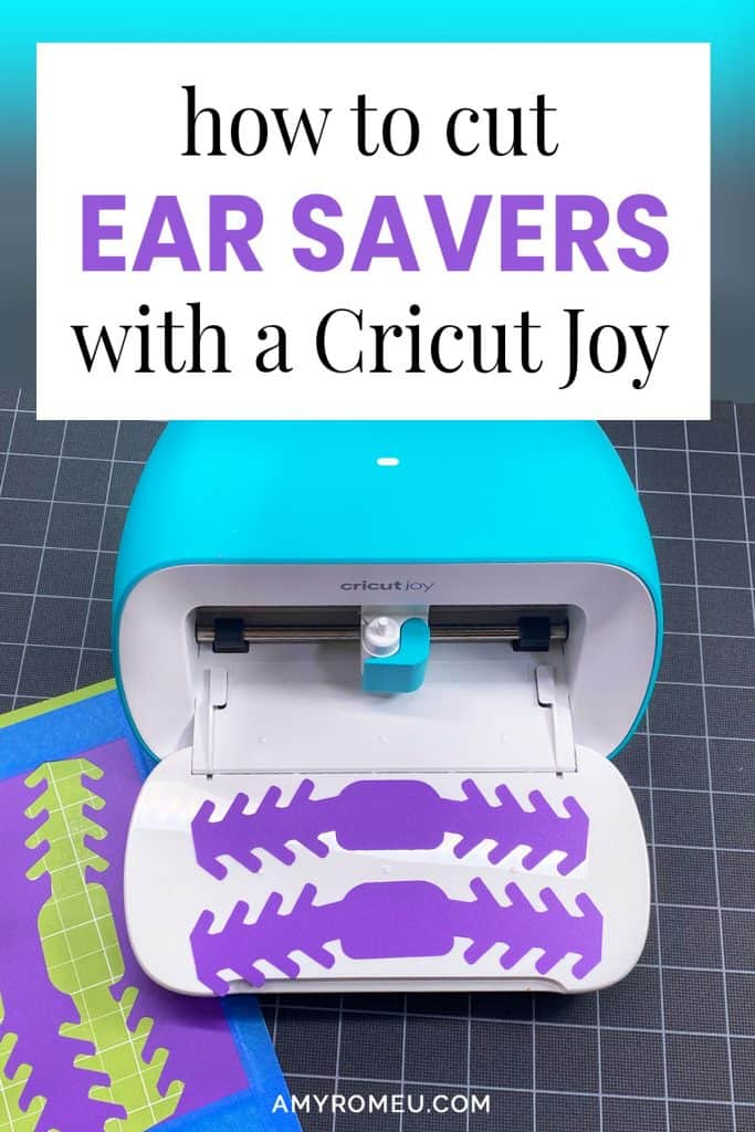 How To Cut Ear Savers With The Cricut Joy Amy Romeu