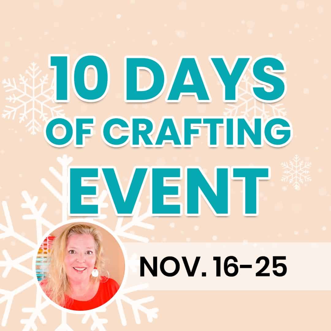 The 10 Days of Crafting Event: Win a Cricut Maker & More!