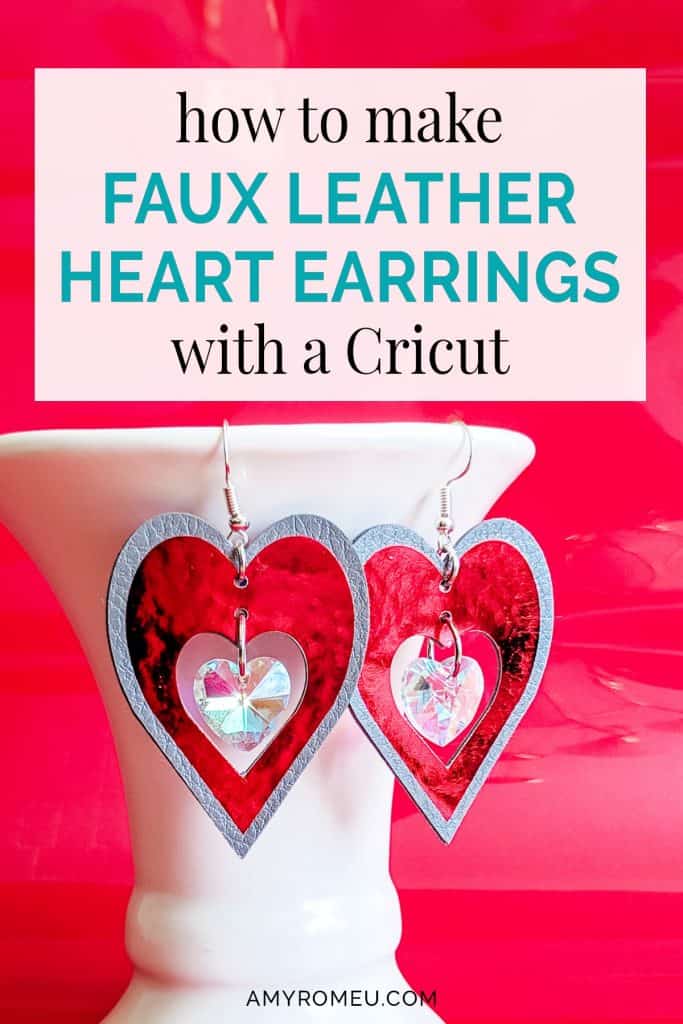 How To Make Cricut Faux Leather Heart Crystal Earrings - Amy Romeu