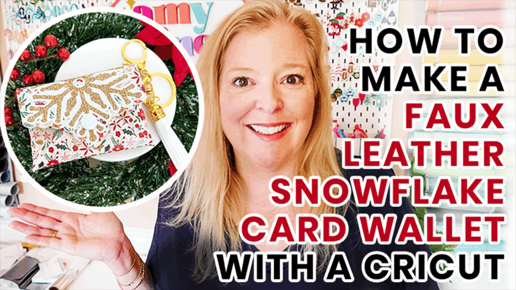 snowflake card wallet made with faux leather and a Cricut tutorial graphic