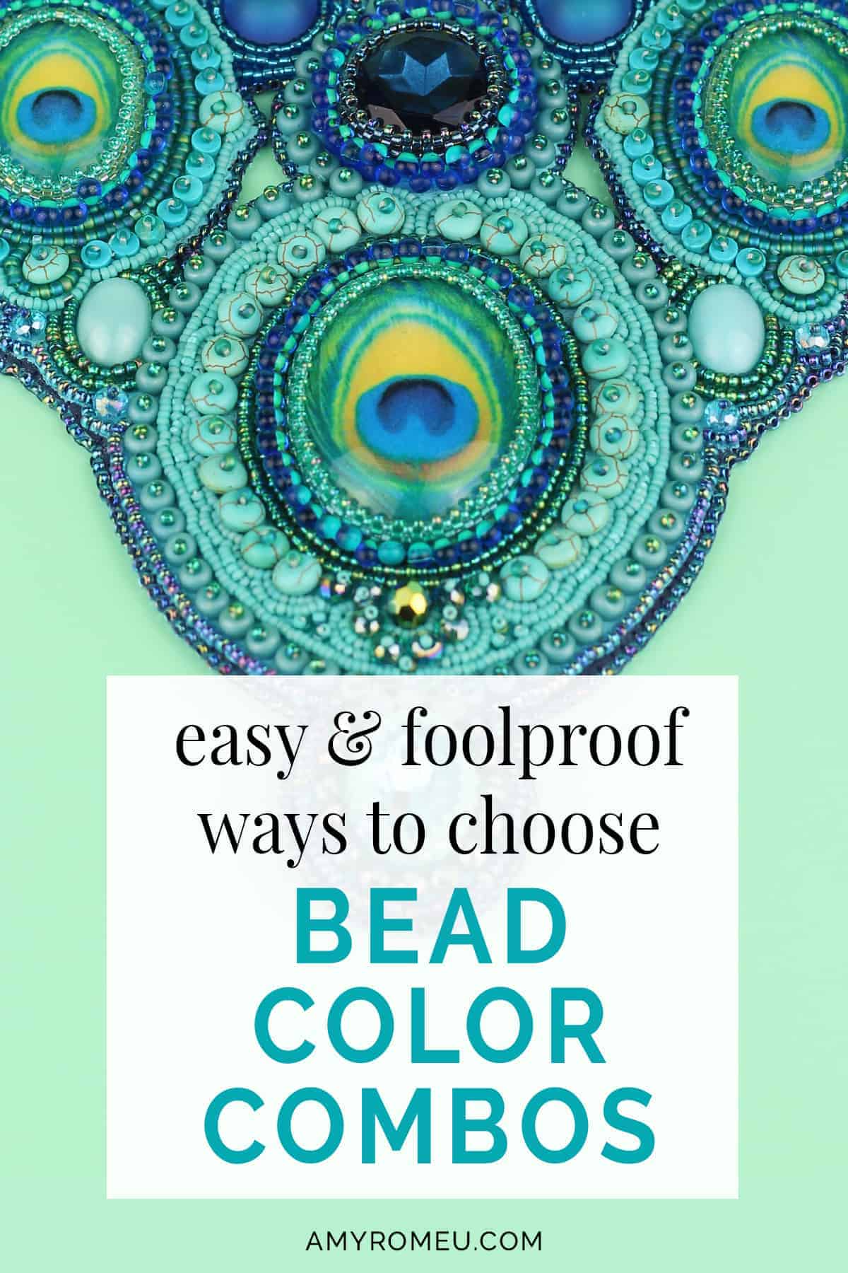 5 Foolproof Ways To Choose Beading Color Combinations Amy Romeu