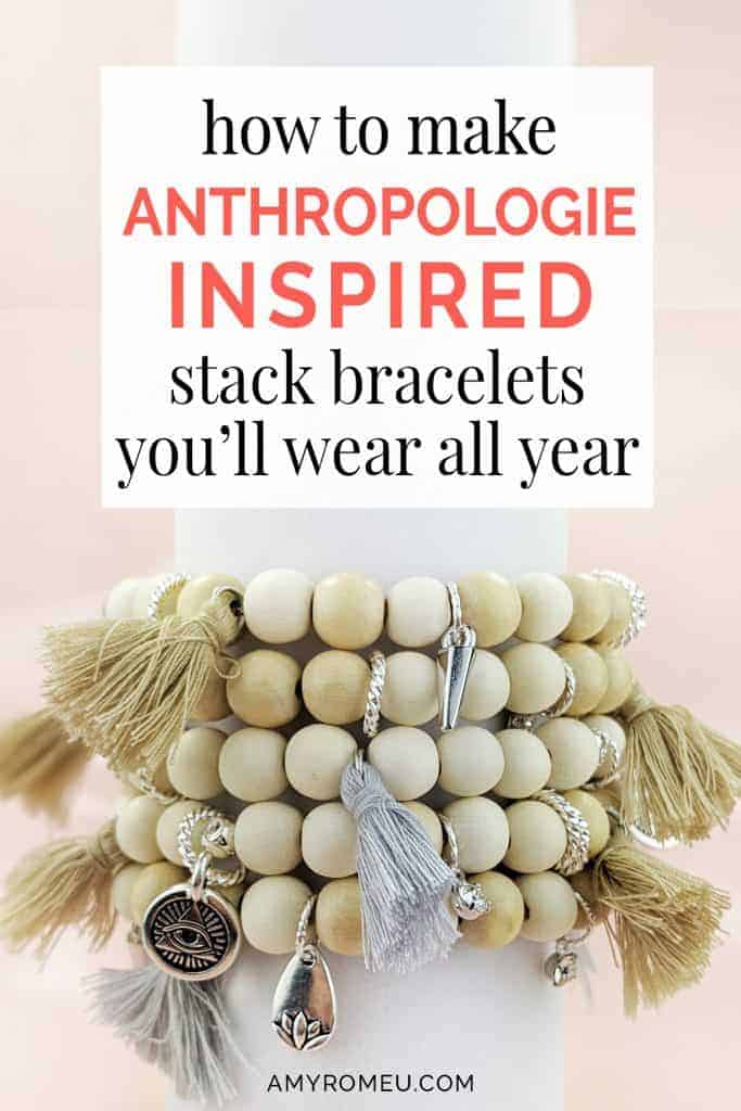 How To Make DIY Anthropologie Inspired Stack Bracelets - Amy Romeu