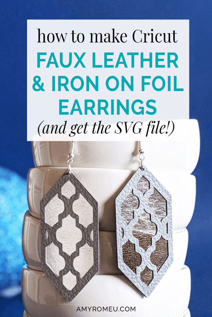 How To Make Cricut Cutout Faux Leather Foil Earrings Amy Romeu